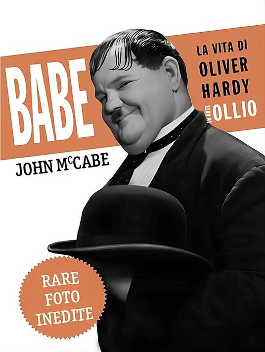 Babe, la vita di Oliver Hardy in arte Ollio - John McCabe - copertina