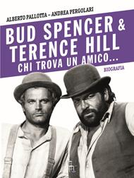 Bud Spencer e Terence Hill. Chi trova un amico...