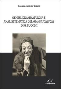 Genesi, drammaturgia e analisi tematica del Gianni Schicchi di G. Puccini - Gianmichele D'Errico - copertina