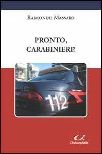 Pronto, carabinieri? - Raimondo Massaro - copertina