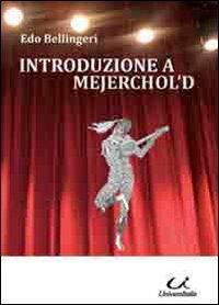 Introduzione a Mejerchol'd - Edo Bellingeri - copertina