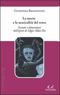 La morte e la musicalità del verso. Scenari e dimensioni dell'opera di Edgar Allan Poe - Giuseppina Brandonisio - copertina