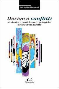 Derive e conflitti. Archetipi e pratiche antropologiche della submodernità - Lidia Reghini Di Pontremoli - copertina