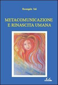 Metacomunicazione e rinascita umana - Rosangela Sali - copertina