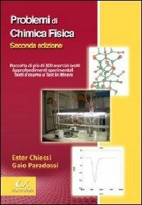 Problemi di chimica fisica - Ester Chiessi,Gaio Paradossi - copertina