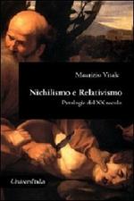 Nichilismo e relativismo. Patologie del XX secolo