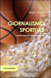 Giornalismo sportivo. Teoria e tecnica: principi generali - Mario Arceri - copertina
