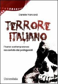 Terrore italiano. L'horror contemporaneo raccontato dai protagonisti - Daniele Francardi - copertina