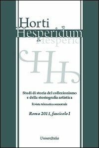 Horti hesperidum, Roma 2011, fascicolo I. Studi di storia del collezionismo e della storiografia artistica - Carmelo Occhipinti - copertina