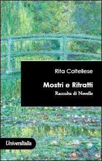 Mostri e ritratti. Raccolta di 24 novelle - Rita Coltellese - copertina