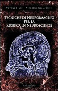 Tecniche di neuroimaging per la ricerca in neuroscienze - Victor Lugli,Alfredo Brancucci - copertina