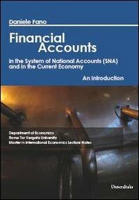 Financial accounts in the system of national accounts (SNA) and in the current economy. An introduction - Daniele Fano - copertina