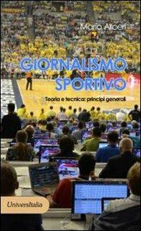 Giornalismo sportivo. Teoria e tecnica. Principi generali - Mario Arceri - copertina