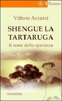 Shengue la tartaruga. Il seme della speranza - Vittore Accorsi - copertina