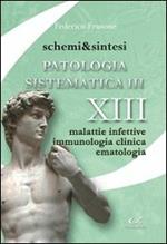 Schemi & sintesi di patologia sistematica. Vol. 3: Malattie infettive, immunologia clinica, ematologia.