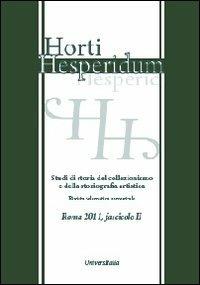 Horti hesperidum, Roma 2011, fascicolo II. Studi di storia del collezionismo e della storiografia artistica - Carmelo Occhipinti - copertina