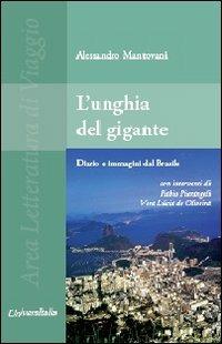 L' unghia del gigante. Diario e immagini dal Brasile con interventi di Vera Lúcia de Oliveira e Fabio Pierangeli - Alessandro Mantovani - copertina