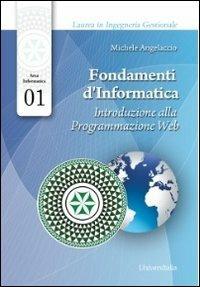 Fondamenti d'informatica. Introduzione alla programmazione web - Michele Angelaccio - copertina