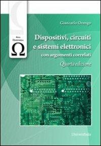 Dispositivi, circuiti e sistemi elettronici. Con elementi correlati - Giancarlo Orengo - copertina