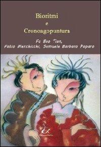 Bioritmi e cronoagopuntura - Bao Tian Fu,Fabio Menchicchi,Samuele Barbaro Paparo - copertina