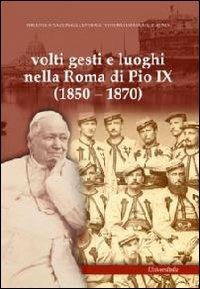 Volti gesti e luoghi nella Roma di Pio IX (1850-1870) - copertina