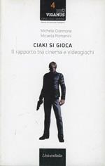 Ciak! Si gioca. Il rapporto tra cinema e videogiochi