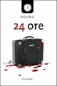 24 ore - Stefano Rossi - copertina