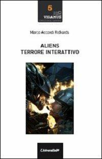 Aliens. Terrore interattivo - Marco Accordi Rickards - copertina