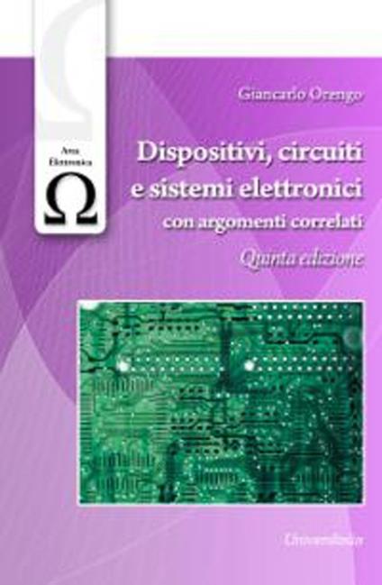 Dispositivi, circuiti e sistemi elettronici con argomenti correlati - Giancarlo Orengo - copertina