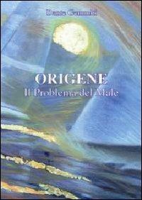 Origene. Il problema del male (De Principiis III, 1, 1-24) - Dante Gemmiti - copertina