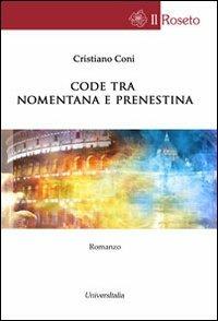 Code tra Nomentana e Prenestina - Cristiano Coni - copertina