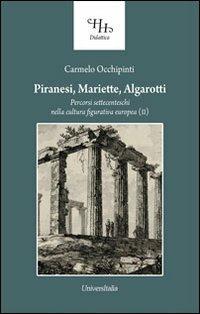 Il Piranesi, Mariette, Algarotti. Percorsi settecenteschi nella cultura figurativa europea - Carmelo Occhipinti - copertina