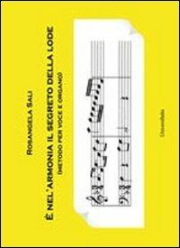 È nell'armonia il segreto della lode (metodo per voce e organo) - Rosangela Sali - copertina