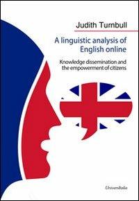 A Linguistic analysis of English online. Knowledge dissemination and the empowerment of citizens - Judith Turnbull - copertina