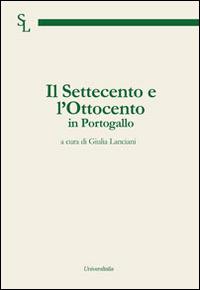 Il Settecento e l'Ottocento in Portogallo - Rita Marnoto,Ernesto Rodrigues,Giorgio De Marchis - copertina
