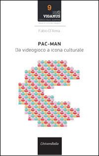 Pac-man. Da videogioco a icona culturale - Fabio D'Anna - copertina