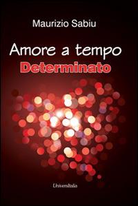 Amore a tempo determinato - Maurizio Sabiu - copertina