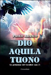 Dio aquila tuona - Paolo Branco - copertina