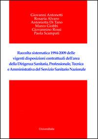 Raccolta sistematica 1994-2009 delle vigenti disposizioni contrattuali dell'area della dirigenza sanitaria, professionale, tecnica e amministrativa... - copertina