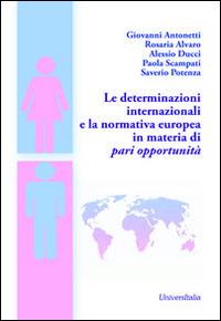 Le determinazioni internazionali e la normativa europea in materia di pari opportunità - copertina