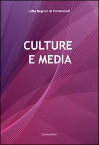 Culture e media - Lidia Reghini Di Pontremoli - copertina
