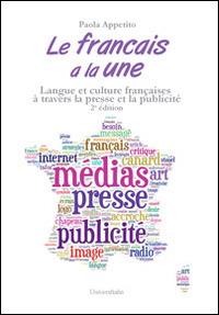 Le français à la une. Langue et culture français à travers la presse et la publicité - Paola Appetito - copertina