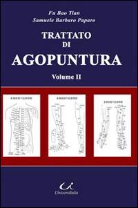 Trattato di agopuntura. Vol. 2 - Bao Tian Fu,Samuele Barbaro Paparo - copertina