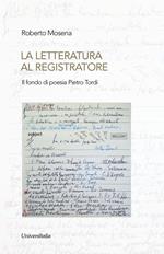 La letteratura al registratore. Il fondo di poesia Pietro Tordi