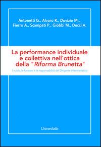 La performance individuale e collettiva nell'ottica della «Riforma Brunetta». Il ruolo, le funzioni e le responsabilità del Dirigente infermieristico - copertina
