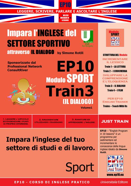 EP10 modulo sport train (Il dialogo). Impara l'inglese del settore sportivo il dialogo. Ediz. italiana e inglese - Simone Rotili - copertina