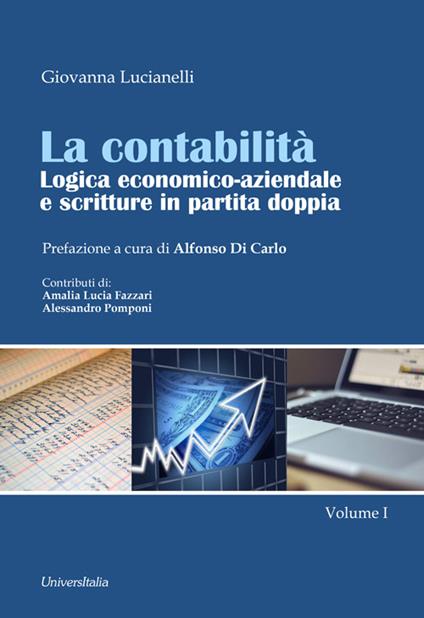 La contabilità. Logica economico-aziendale e scritture in partita doppia. Vol. 1 - Giovanna Lucianelli - copertina