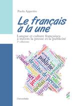 Le français à la une. Langue et culture françaises à travers la presse et la publicité