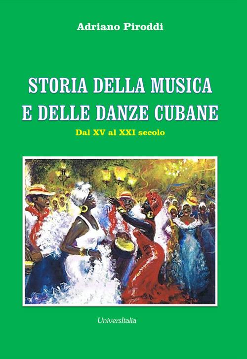 Storia della musica e delle danze cubane. Dal XV al XXI secolo. Vol. 2 - Adriano Piroddi - copertina