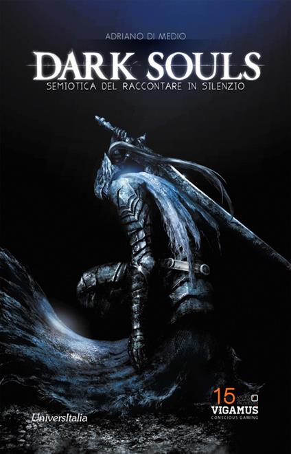 Dark Souls. Semiotica del raccontare in silenzio - Adriano Di Medio - copertina